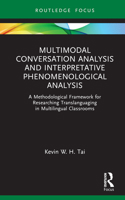 Multimodal Conversation Analysis and Interpretative Phenomenological Analysis: A Methodological Framework for Researching Translanguaging in Multiling 1032397144 Book Cover