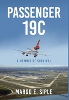 Passenger 19C: A Memoir of Survival 1639610707 Book Cover
