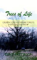 Trees of Life: Cruising for Sustainable Forests, Faith and Fellowship 1410770788 Book Cover