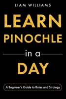 Learn Pinochle in a Day: A Beginner's Guide to Rules and Strategy (Card Games in a Day) B0GJDPYPF8 Book Cover