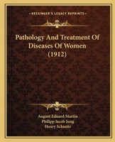 Pathology and Treatment of Diseases of Women 1164948237 Book Cover