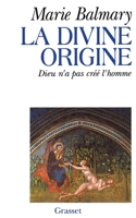 La divine origine: Dieu n'a pas créé l'homme 2246475716 Book Cover