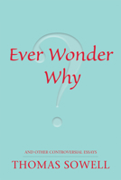 Ever Wonder Why? and Other Controversial Essays 0817947523 Book Cover