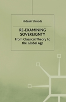 Re-examining Sovereignty: From Classical Theory to the Global Age 0312230915 Book Cover