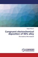 Congruent electrochemical deposition of NiFe alloy: The results of the research 3330064668 Book Cover