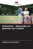 Alzheimer : demandes et plaintes de l'aidant (French Edition) 6207386159 Book Cover