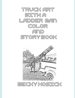 TRUCK ART WITH A LADDER MAN COLOR AND STORY BOOK 1693371731 Book Cover