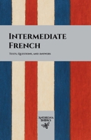 Intermediate French: Texts, Questions, and Answers B0GYQR8ZC1 Book Cover