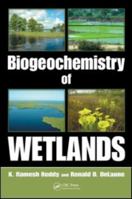 Biogeochemistry of Wetlands: Science and Applications 1566706785 Book Cover