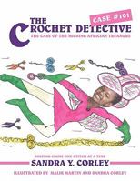 The Crochet Detective Case #101: The Case of the Missing Africian Treasure 1456746782 Book Cover