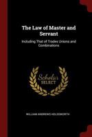 The Law of Master and Servant: Including That of Trades Unions and Combinations 1240141130 Book Cover