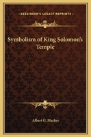 Symbolism Of King Solomon's Temple 1425308244 Book Cover