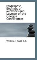 Biographic Etchings of Ministers and Laymen of the Georgia Conferences 0530123630 Book Cover