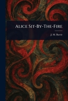 Alice Sit-By-The-Fire 1023107481 Book Cover