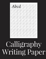 Calligraphy Writing Paper: 150 sheet pad, calligraphy practice paper and workbook for lettering artist and lettering for beginners 1720378975 Book Cover