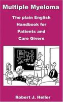 Multiple Myeloma: The Plain English Handbook for Patients and Care Givers 0965700534 Book Cover