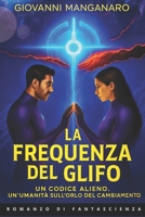 La Frequenza del Glifo (Italian Edition) B0FFBG9W4G Book Cover