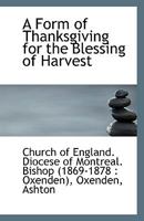 A Form of Thanksgiving for the Blessing of Harvest 1113549831 Book Cover