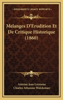 M Langes D' Rudition Et de Critique Historique: PR C D?'s de L' Loge de L'Auteur Par Le Baron Welckenaer... 2329242050 Book Cover