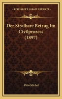 Der Strafbare Betrug Im Civilprozess 1160445346 Book Cover