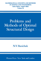 Problems and Methods of Optimal Structural Design 1461336783 Book Cover