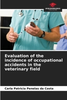 Evaluation of the incidence of occupational accidents in the veterinary field 6208413524 Book Cover
