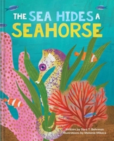 The Sea Hides a Seahorse 1685555772 Book Cover