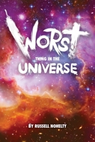 Worst Thing in the Universe 1942350295 Book Cover