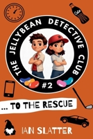 The Jellybean Detective Club to the Rescue B0GL92X15L Book Cover