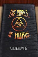 The Circle of Horus: Inside the Conspiracies 1537085522 Book Cover