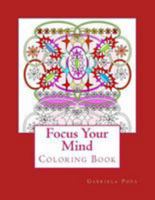 Focus Your Mind: Coloring Book 0983864136 Book Cover