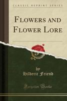 Flowers and flower lore 9353893305 Book Cover