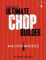 Guitarist's Ultimate Chop Builder: Major Modes 1717121632 Book Cover