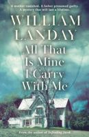 All That Is Mine I Carry with Me 1409121070 Book Cover