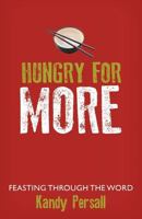 Hungry for More: Feasting Through the Word 1449742637 Book Cover