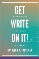 Get Write On It: Your Writing Companion 1917224036 Book Cover
