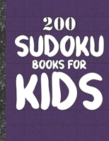 Sudoku books for kids: 200 Sudokus from Easy with solutions for Kids Gifts Sudoku lovers toddler Kids B086Y4F72W Book Cover