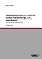 Die Finanzierungssituaton von kleinen und mittleren Unternehmen (KMU) in der derzeitigen Situation einer Finanz- und Wirtschaftskrise: Eine empirische Untersuchung 3640834461 Book Cover