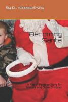Becoming Santa: A Rite of Passage Story for Mature and Older Children 1790658152 Book Cover