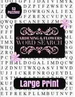 Gardening & Flowers Large Print Word Search 1541173406 Book Cover