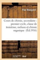 Cours de Chimie, Secondaire: Premier Cycle, Classe de Troisia]me, Ma(c)Taux Et Chimie Organique 2013545088 Book Cover