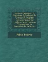Histoire Financiere, Et Statistique G En Erale de L'Empire Britannique: Avec Un Expos E Du Systleme Actuel de L'Imp(c)OT, Suivi D'Un Plan Pratique Pour La Liquidation de La Dette... 1288165706 Book Cover