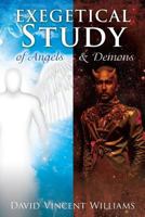 Exegetical Study of Angels & Demons 1498498302 Book Cover