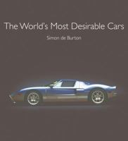 The World's Most Desirable Cars 1851498699 Book Cover