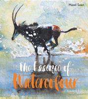 The Essence of Watercolour 1906388733 Book Cover