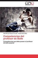 Competencias del profesor de Baile: Competencias que debe poseer el profesor de baile popular 3659030481 Book Cover