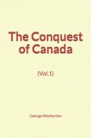 The Conquest of Canada 1275837042 Book Cover