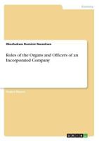 Roles of the Organs and Officers of an Incorporated Company 3668318107 Book Cover