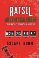 Rätsel Adventskalender Escape Room: Wirst du es schaffen, das Buch zu beenden und Weihnachten zu retten? 24 interaktive und originelle Rätsel, Spiele, ... für Erwachsene (German Edition) B0DL55PZLM Book Cover