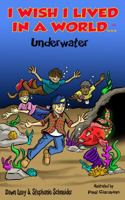 I Wish I Live in a World... Underwater 0985922834 Book Cover